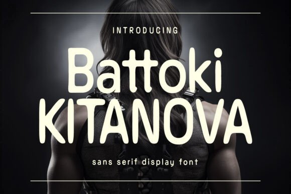 Battoki Kitanova: A Bold Sans Serif Display Font for Confident Branding