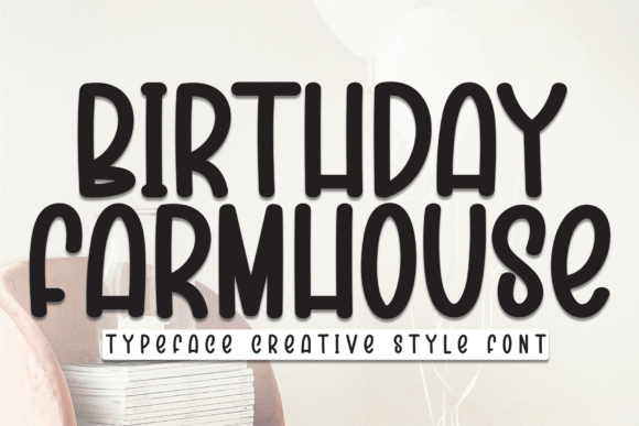 Birthday Farmhouse: A Display Font That Feels Like Your Brand’s First Real Smile