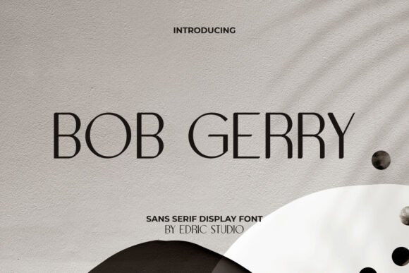 Bob Gerry Font: A Polished Sans Serif for Real Small Business Branding