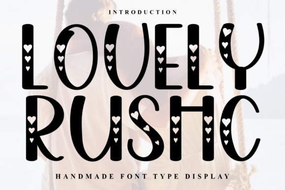 Lovely Rushc: A Romantic Display Font for Digital Branding