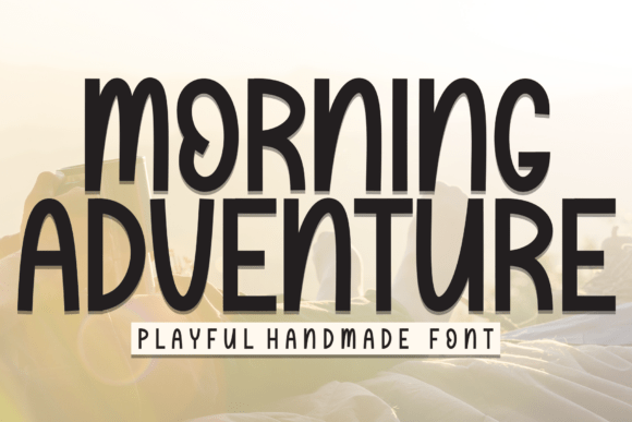 Morning Adventure: A Handcrafted Display Font for Warm, Human Digital Experiences
